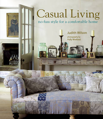 обложка книги Casual Living: No-fuss Style for a Comfortable Home книга Casual Living: No-fuss Style for a Comfortable Home, автор: Judith Wilson